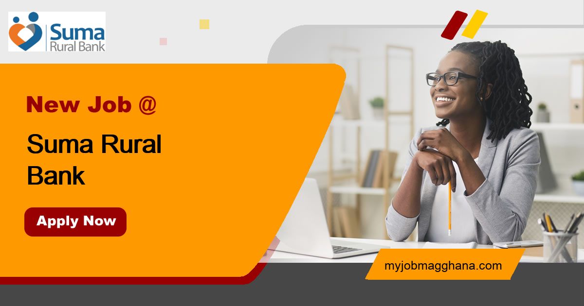Suma Job Suma Rural Bank Jobs in Ghana | MyJobMag