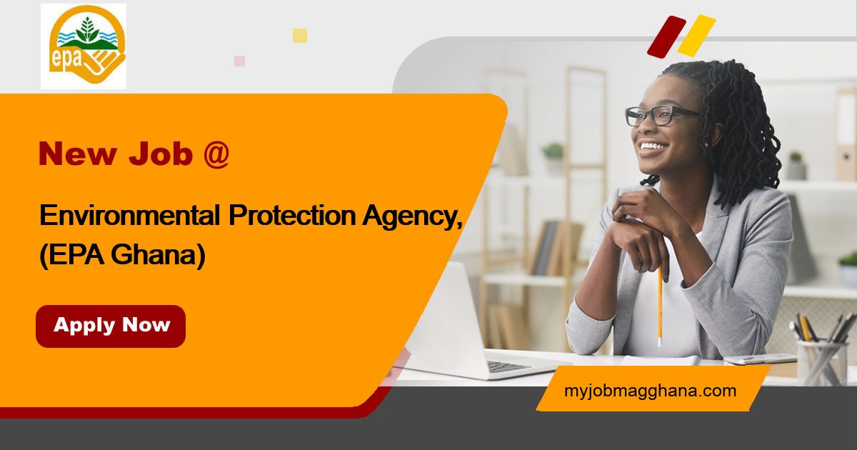 Jobs at Environmental Protection Agency, (EPA Ghana) MyJobMag