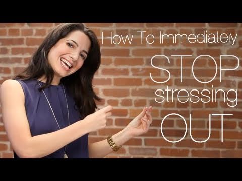 How To Immediately Stop Stressing Out